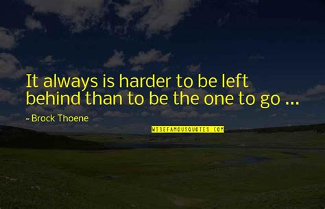 No One Left Behind Quotes Top 48 Famous Quotes About No One Left Behind