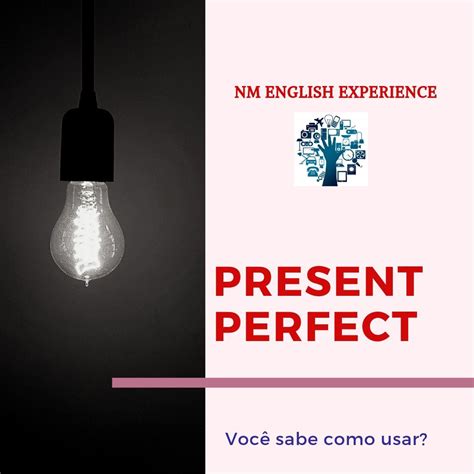 Uso Do Present Perfect Light Bulb Present Perfect Decor