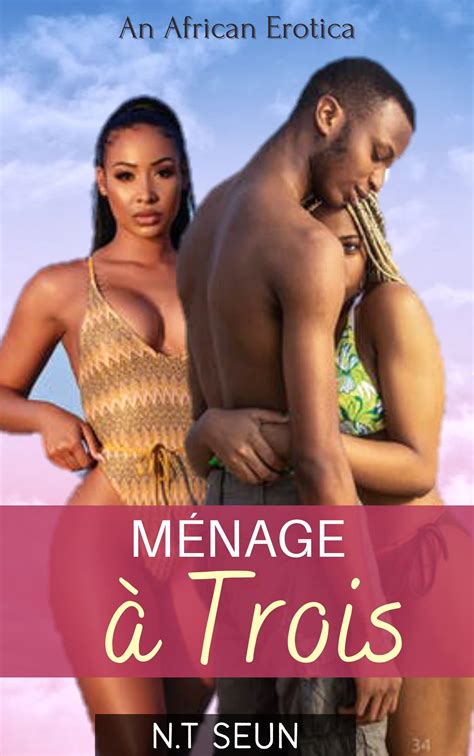 Menage A Trois Ffm Black Steamy Explicit Menage Short Story For Women By Seun N T Goodreads