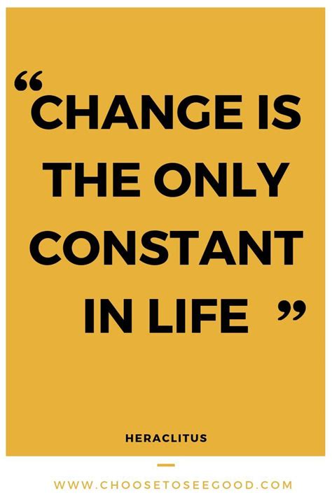 Change Is Inevitable And A Constant In Our Lives Do You Embrace Or