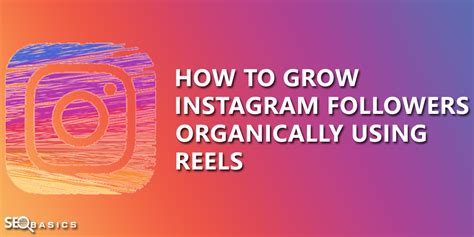 How To Grow Instagram Followers Organically Using Reels In 2022