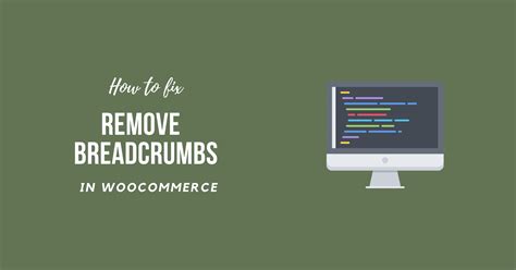 How To Remove Woocommerce Breadcrumbs 2021 Easy Beginners Guide