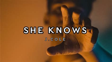 Jcole She Knows Lyrics Youtube