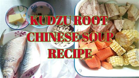 Kudzu Root Chinese Soup Recipe Youtube