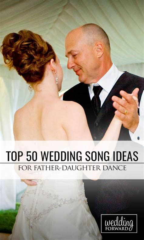 Top Father Daughter Wedding Dance Song Ideas From Wedding Forward Weddingforward