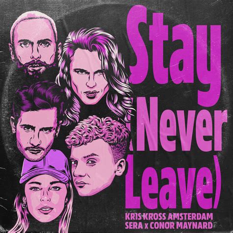 Kris Kross Amsterdam Sera And Conor Maynard Stay Never Leave Lyrics Genius Lyrics