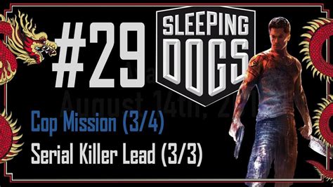 Sleeping Dogs Walkthrough Part 29 Cop Mission 34 Serial Killer