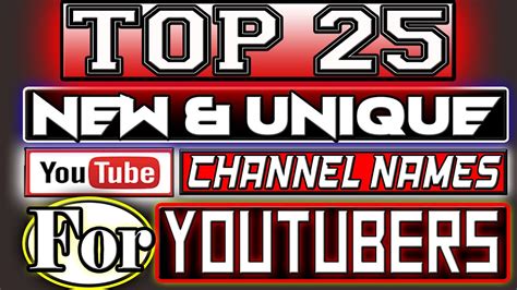 Top 25 Best And Unique Youtube Channel Names Ideas Tech Names New