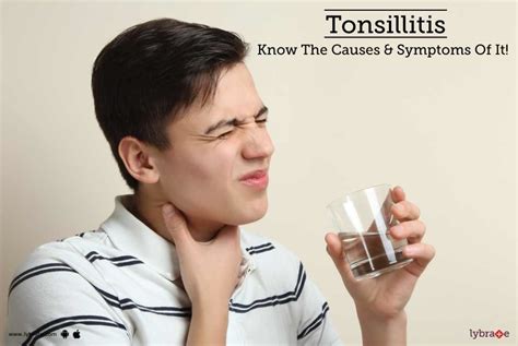 Tonsillitis Know The Causes And Symptoms Of It By Dr Vivek Lybrate