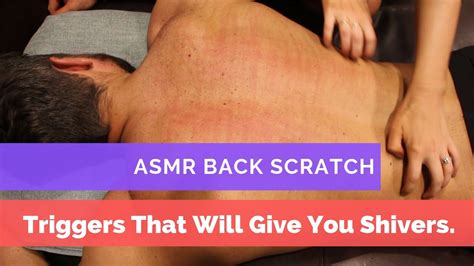 Back Scratch Asmr For Your Relaxation Back Scratch Triggers That Will Give You Shivers Youtube