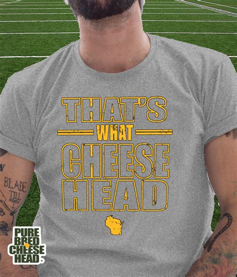 Thats What Cheesehead T Shirt Funny Wisconsin Shirts Etsy