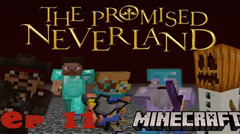 The Promised Neverland Minecraft Survival Gameplay Episode 11 Youtube