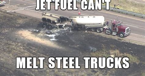 Jet Fuel Cant Melt Steel Trucks Meme On Imgur
