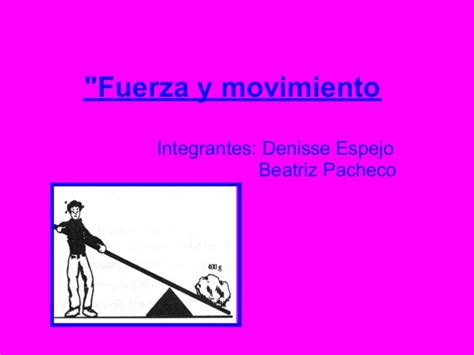 Fuerza Y Movimiento