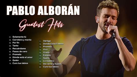 💖 Pablo Alborán Mix Nuevo 2022 💖pablo Alboran Grandes Exitos