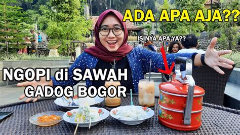 Review Ngopi Di Sawah Gadog Bogor Semua Makanan Enak Youtube