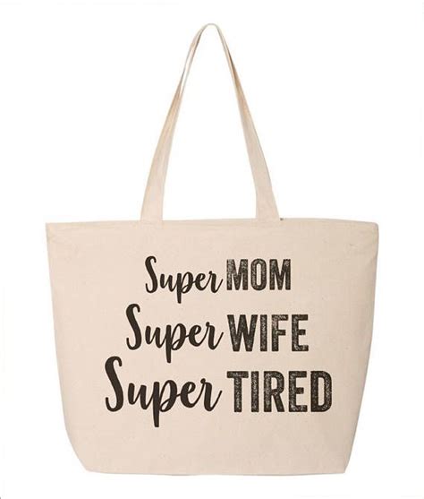 Funny Mothers Day T Super Mom Super Wife Super Tired Etsy Mom Tote Bag Funny Tote Bags