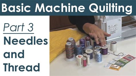 Choosing Needles And Thread For Machine Quilting And Free Motion