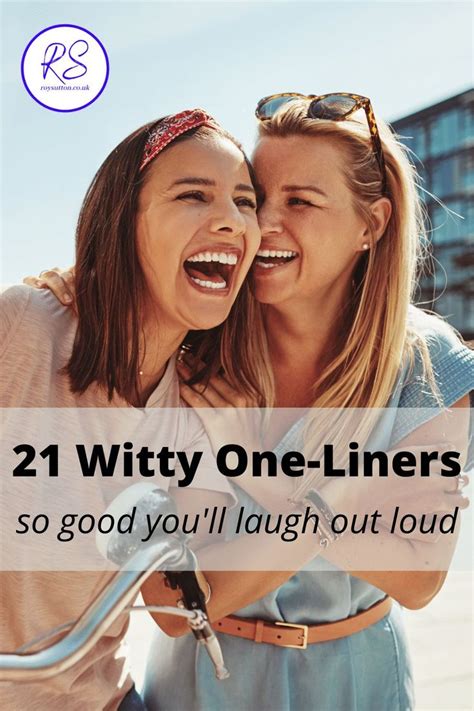21 Witty One Liners So Good Youll Laugh Out Loud Witty One Liners