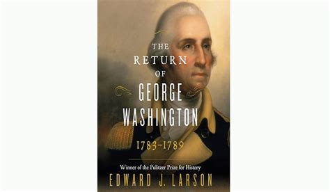 Book Review The Return Of George Washington 1783 1789 Washington