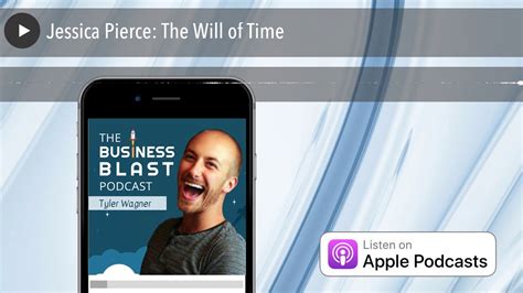 Jessica Pierce The Will Of Time The Business Blast Podcast 529