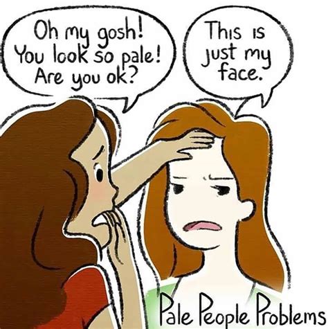 60 Pale People Problems That Others Wont Understand