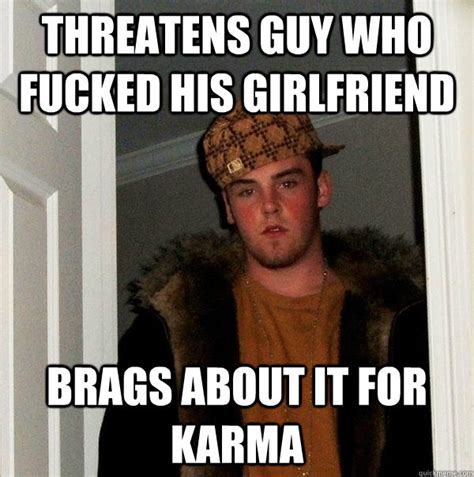 Threatens Guy Who Fucked His Girlfriend Brags About It For Karma