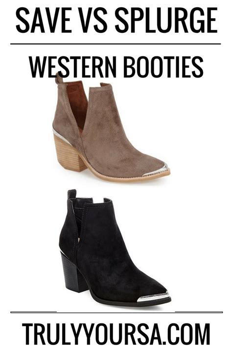 Truly Yours A Save Vs Splurge Western Booties