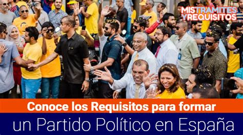 Conoce los Requisitos para formar un Partido Político en España