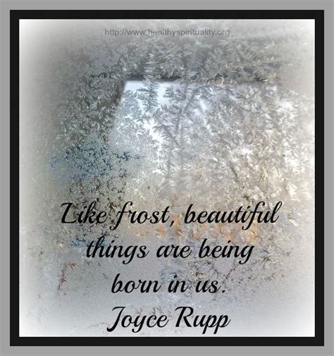 Frost Joyce Rupp Healthy Spirituality Joyce Quotes Quote Of The Week