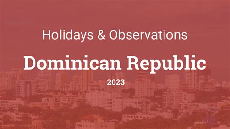 Holidays And Observances In Dominican Republic In 2023