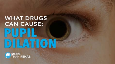 What Drugs Can Cause Pupil Dilation More Than Rehab Youtube