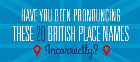 Have You Been Pronouncing These 20 British Place Names Incorrectly