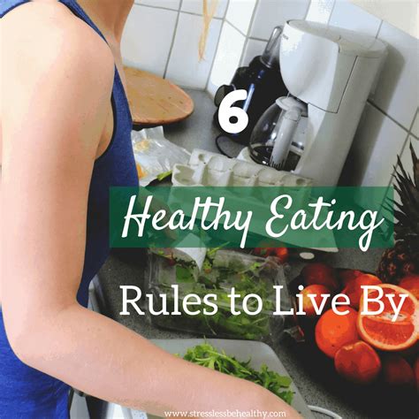 6 Healthy Eating Rules To Live By Be Healthy Eat Well