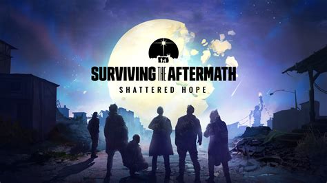 Surviving The Aftermath Shattered Hope Epic Games Store