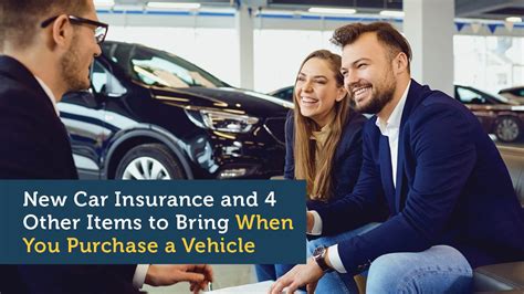 New Car Insurance And 4 Other Items To Bring When You Purchase A