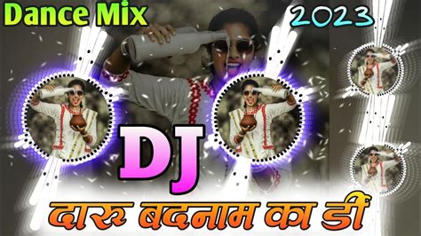 Daru Badnaam Kardi Punjabi Hindi New Cg Dj Song 2023 New Cg Dj