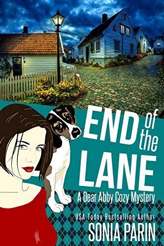 end of the lane a dear abby cozy mystery book 1 by [parin sonia] cozy mysteries cozy