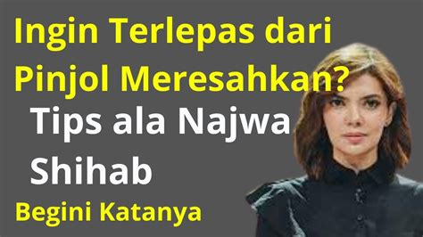 Tips Hadapi Pinjol Ala Najwa Shihab Bantai Pinjol Meresahkan Ke Akarnya Pinjaman Online