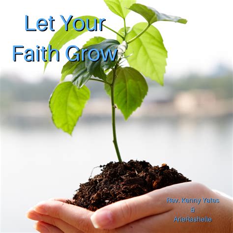 Let Your Faith Grow Holdtohope