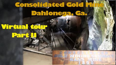 Virtual Tour Consolidated Gold Mine Dahlonega Georgia Part Ii Youtube