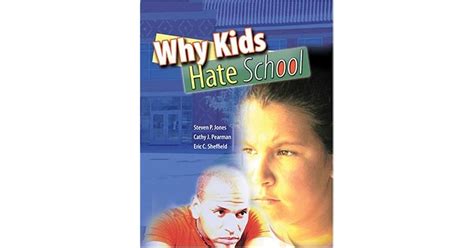 Why Kids Hate School By Steven P Jones