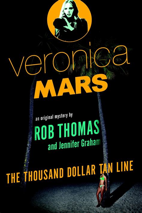 Book Review Rob Thomas And Jennifer Graham Veronica Mars The Thousand Dollar Tan Line 2014