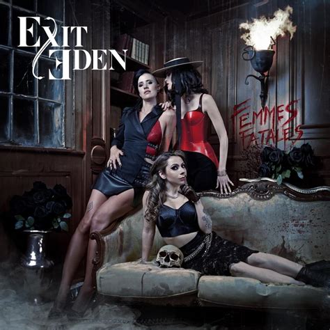 Exit Eden Femmes Fatales Lyrics And Tracklist Genius