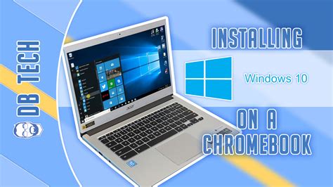 How To Install Windows 10 On A Chromebook In 2019 Db Tech