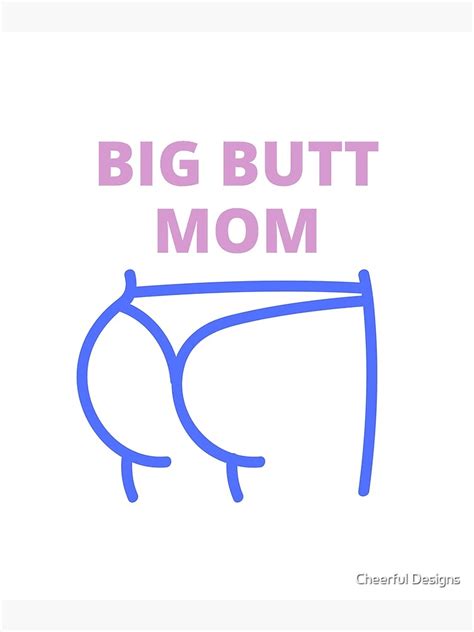 big butt mom big ass mom yes i m a big butt mom photographic print for sale by el youssefi