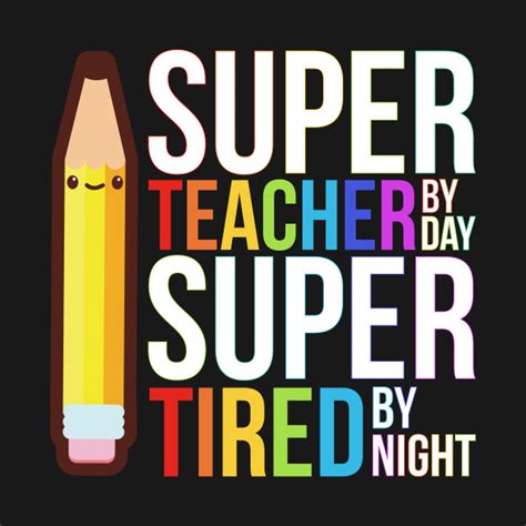 Super Teacher By Day Super Tired By Night Funny Teacher T Shirt