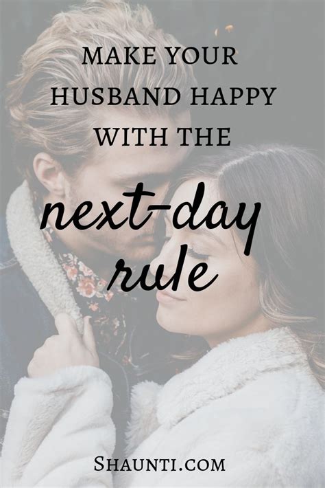 Make Your Husband Happy With The Next Day Rule Love You Husband Marriage Tips Happy Marriage