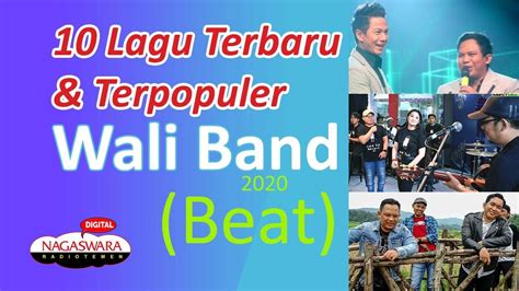 Given music 06 january 2020. 10 Lagu Terbaru & Terpopuler Wali Band 2020 (Beat) - YouTube