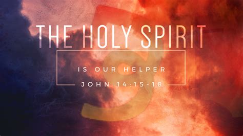 The Holy Spirit Is Our Helper Beyond The Walls Community Church